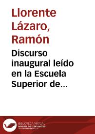 Discurso inaugural leído en la Escuela Superior de Veterinaria el día 2 de octubre de 1848 : [tema: De los conocimientos que deben adornar a un Veterinario y del órden y duración de sus estudios] / por Ramón Llorente Lázaro. | Biblioteca Virtual Miguel de Cervantes