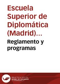 Reglamento y programas / Escuela Superior de Diplomática; edición a cargo de Fermín de los Reyes y José María de Francisco; prólogo: Fernando Ramos; Introducción: Martín Almagro-Gorbea; Cuadro de asignaturas: Luis Miguel de la Cruz | Biblioteca Virtual Miguel de Cervantes