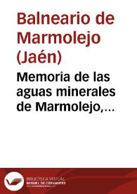 Memoria de las aguas minerales de Marmolejo, correspondiente al año de 1886 / escrita por el médico-director por oposicion Joaquin Fernandez Flores. | Biblioteca Virtual Miguel de Cervantes