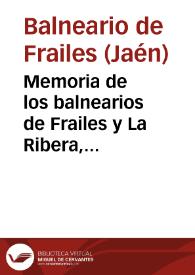 Memoria de los balnearios de Frailes y La Ribera, temporada oficial de 1884 / el médico-director Domingo Fernández Campa. | Biblioteca Virtual Miguel de Cervantes