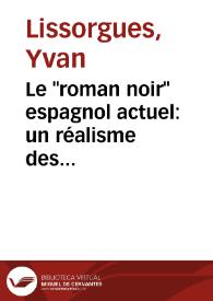 Le "roman noir" espagnol actuel: un réalisme des sous-sols / Yvan Lissorgues | Biblioteca Virtual Miguel de Cervantes