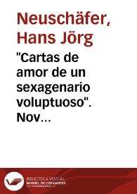 "Cartas de amor de un sexagenario voluptuoso". Novela epistolar y ejercicio (auto)irónico / Hans Jörg Neuschäfer | Biblioteca Virtual Miguel de Cervantes