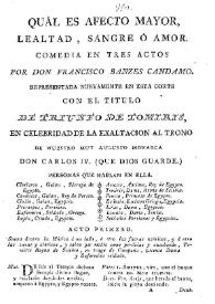 Quál es afecto mayor, lealtad, sangre ó amor / por Don Francisco Banzes Candamo; representada nuevamente en esta corte con el título de "Triunfo de Tomiris", en celebridad de la exaltacion al trono de ... Don Carlos IV | Biblioteca Virtual Miguel de Cervantes