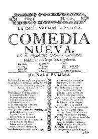 La inclinacion española / de Don Francisco Bances Candamo | Biblioteca Virtual Miguel de Cervantes