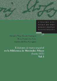 Ediciones de teatro español en la Biblioteca de Menéndez Pelayo : (hasta 1833). Vol. 1. A-D, 1-1401 / Germán Vega García-Luengos, Rosa Fernández Lera, Andrés del Rey Sayagués | Biblioteca Virtual Miguel de Cervantes