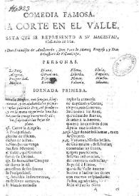 La Corte en el valle : fiesta que se represento a Su Magestad viniendo de Irùn / `por] don Francisco de Avellaneda, don Juan de Matos Fragoso y don Sebastian de Villaviciosa | Biblioteca Virtual Miguel de Cervantes