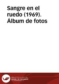 Sangre en el ruedo (1969). Álbum de fotos | Biblioteca Virtual Miguel de Cervantes