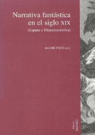 Narrativa fantástica en el siglo XIX : (España e Hispanoamérica) / edición al cuidado de Jaume Pon | Biblioteca Virtual Miguel de Cervantes