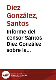 Informe del censor Santos Díez González sobre la solicitud de licencia de impresión de las obras dramáticas de María Rosa de Gálvez, con fecha de 30 de agosto de 1803 | Biblioteca Virtual Miguel de Cervantes