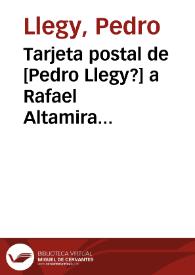 Tarjeta postal de [Pedro Llegy?] a Rafael Altamira. Buenos Aires, 1 de septiembre de 1909 | Biblioteca Virtual Miguel de Cervantes