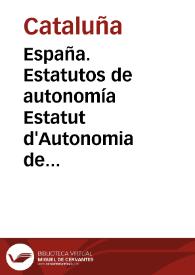 España. Estatutos de autonomía. Estatut d'Autonomia de Catalunya | Biblioteca Virtual Miguel de Cervantes