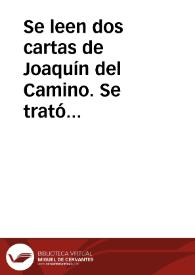 Se leen dos cartas de Joaquín del Camino. Se trató también sobre la Real Cédula de antigüedades | Biblioteca Virtual Miguel de Cervantes