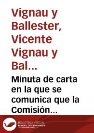 Minuta de carta en la que se comunica que la Comisión nombrada para probar el origen español de Cristóbal Colón, compuesta por Ángel Altolaguirre y Duvale, Rafael de Ureña y Smenjaud y Adolfo Bonilla y San Martín, no pudo trasladarse a Pontevedra por lo que se pide que envíen los documentos pertinentes a Madrid para su estudio, como así se hizo con algunos de los documentos por parte de Antonio Pazos, Presidente de la Diputación de Pontevedra y de la Comisión Pro-Patria de Colón; se nombró una nueva Comisión formada por Vignau, Ureña y Ramón Menéndez Pidal, que no puede cumplir de modo satisfactorio su cometido por las malas condiciones de los documentos enviados mientras no disponga de los originales | Biblioteca Virtual Miguel de Cervantes