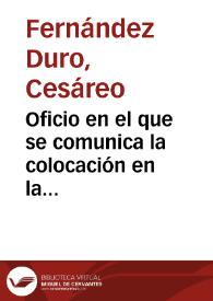 Oficio en el que se comunica la colocación en la fortaleza del Morro de una lápida en memoria de la heroica defensa contra los ingleses por parte del capitán de navío Luis Vicente de Velasco en 1762 y adjunta un artículo del periódico El Argos sobre dicho suceso | Biblioteca Virtual Miguel de Cervantes