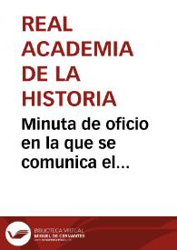 Minuta de oficio en la que se comunica el descubrimiento de un acueducto romano en las cercanías de Saelices en perfecto estado de conservación, por lo que se ruega que se conserve dicho monumento utilizándole en beneficio de la villa de Saelices y se destine alguna cantidad para tal efecto | Biblioteca Virtual Miguel de Cervantes