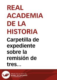 Carpetilla de expediente sobre la remisión de tres calcos de inscripciones existentes en la Catedral de Cuenca, por Juan Jiménez | Biblioteca Virtual Miguel de Cervantes