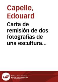 Carta de remisión de dos fotografías de una escultura de mármol. Asimismo, se comunica el hallazgo de 49 útiles prehistóricos tallados en Almendros, una necrópolis de incineración en una trinchera de la carretera de Valencia y una necrópolis islámica en Uclés | Biblioteca Virtual Miguel de Cervantes