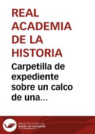 Carpetilla de expediente sobre un calco de una inscripción islámica, vista en la Catedral Vieja de Coimbra, que envía Rafael Ramírez de Arellano desde Córdoba por encargo de Ángel Delgado y Delgado | Biblioteca Virtual Miguel de Cervantes