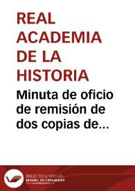 Minuta de oficio de remisión de dos copias de inscripciones islámicas para que las traduzca a lengua latina o castellana | Biblioteca Virtual Miguel de Cervantes