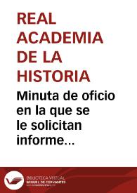 Minuta de oficio en la que se le solicitan informe acerca del descubrimiento de antigüedades romanas en Asa por José Elvira | Biblioteca Virtual Miguel de Cervantes