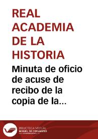 Minuta de oficio de acuse de recibo de la copia de la inscripción del miliario hallado cerca de Aldeahermosa, al hacer el estudio de la vía de Libisosa a Cástulo, lo cual se le agradece, a la vez que se le ruega saque un calco de dicha inscripción | Biblioteca Virtual Miguel de Cervantes