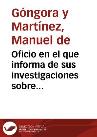 Oficio en el que informa de sus investigaciones sobre poblaciones antiguas en la zona comprendida entre los pueblos de Albánchez de Úbeda, Jimena, Torres y Mancha Real en la provincia de Jaén y, especialmente, del hallazgo de dos inscripciones, para optar al premio por descubrimiento de antigüedades. Adjunta un segundo oficio, con la misma fecha, en el que amplía dichas noticias | Biblioteca Virtual Miguel de Cervantes