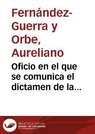 Oficio en el que se comunica el dictamen de la Comisión de Antigüedades de la Real Academia de la Historia acerca del presupuesto para la publicación de la memoria, planos y grabados de la vía romana de Uxama a Augustóbriga | Biblioteca Virtual Miguel de Cervantes