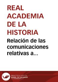 Relación de las comunicaciones relativas a inscripciones y antigüedades relacionadas con la convocatoria de premios por el descubrimiento de antigüedades | Biblioteca Virtual Miguel de Cervantes