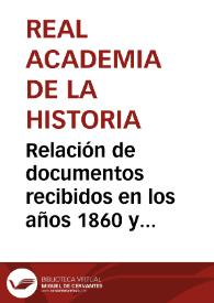 Relación de documentos recibidos en los años 1860 y 1861 | Biblioteca Virtual Miguel de Cervantes