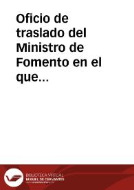 Oficio de traslado del Ministro de Fomento en el que se comunica que el Presidente del Poder Ejecutivo de la República ha mandado que se libre la cantidad solicitada por la Academia de la Historia para los premios por los descubrimientos de antigüedades | Biblioteca Virtual Miguel de Cervantes