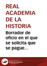 Borrador de oficio en el que se solicita que se pague directamente en el punto en que residen el importe de los premios por el descubrimiento de antigüedades a Cipriano Martínez y Enrique Gadea | Biblioteca Virtual Miguel de Cervantes