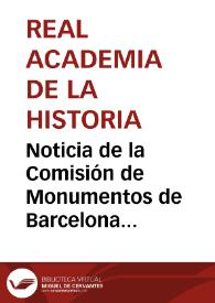 Noticia de la Comisión de Monumentos de Barcelona acerca de un traslado del informe al Gobernador Civil de dicha provincia sobre el mérito artístico de dos casas en las calles de Santa Lucía y de Paredes respectivamente, en 1870 | Biblioteca Virtual Miguel de Cervantes