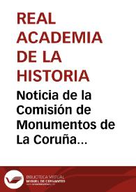 Noticia de la Comisión de Monumentos de La Coruña acerca de sus trabajos desde 1867, en 1875 | Biblioteca Virtual Miguel de Cervantes