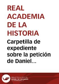 Carpetilla de expediente sobre la petición de Daniel López, director del periódico "Diario Universal", para que se le envíen invitaciones para las recepciones a Juntas Públicas | Biblioteca Virtual Miguel de Cervantes