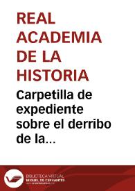 Carpetilla de expediente sobre el derribo de la llamada casa de los Córdovas en Granada. | Biblioteca Virtual Miguel de Cervantes