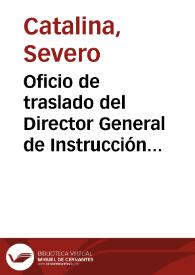 Oficio de traslado del Director General de Instrucción Pública del Secretario general de la Real Academia de las tres nobles artes de San Fernando de informe sobre el Monasterio de San Victorián, en el que solicita además informe de la Academia. | Biblioteca Virtual Miguel de Cervantes