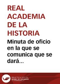 Minuta de oficio en la que se comunica que se dará cuenta del traslado del informe remitido sobre el Monasterio de San Victorián. | Biblioteca Virtual Miguel de Cervantes