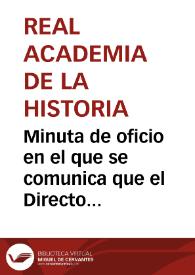 Minuta de oficio en el que se comunica que el Directo General de Instrucción Pública solicita se despache con la mayor brevedad el informe sobre la memoria escrita por José Benito Escudero acerca de los monasterios de Monte Aragón, Sijena e iglesia de Alquézar. | Biblioteca Virtual Miguel de Cervantes