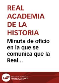 Minuta de oficio en la que se comunica que la Real Academia de la Historia cree que el Monasterio de la Rábida ya fue declarado Monumento Nacional por Real Orden de 23 de febrero de 1856 | Biblioteca Virtual Miguel de Cervantes