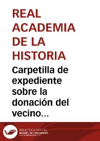 Carpetilla de expediente sobre la donación del vecino de Moguer José Rodríguez, por el conducto de Fidel Fita y Colomer, de cinco azulejos antiguos descubiertos en una finca de su propiedad | Biblioteca Virtual Miguel de Cervantes