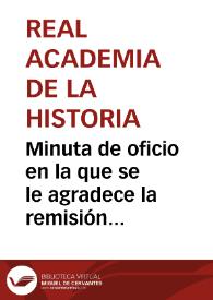 Minuta de oficio en la que se le agradece la remisión del ejemplar del Boletín Oficial de la Provincia de Huelva en el que se encuentra inserto la circular remitida por la Comisión de Monumentos de Huelva a los distintos Alcaldes de la provincia, para que procedan a la elaboración del catálogo de monumentos de la provincia | Biblioteca Virtual Miguel de Cervantes