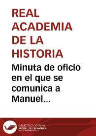 Minuta de oficio en el que se comunica a Manuel Gómez-Moreno y Martínez, que ha sido designado para informar sobre el hallazgo del depósito de bronces de la Ría de Huelva, encontrado durante las labores de dragado del puerto de dicha localidad | Biblioteca Virtual Miguel de Cervantes