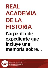 Carpetilla de expediente que incluye una memoria sobre una inscripción de Alange y la copia de otra hallada en Zafra, remitidas por Juan Vicente de Rojas y Muñoz. | Biblioteca Virtual Miguel de Cervantes