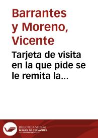 Tarjeta de visita en la que pide se le remita la inscripción romana hallada en Zafra y la inscripción gótica del convento de San Francisco de Zafra. | Biblioteca Virtual Miguel de Cervantes