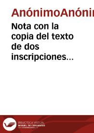 Nota con la copia del texto de dos inscripciones romanas encontradas en Carcabuey, que se remitieron a Diego Navarro y que éste a su vez envió a Salvador Lain para que las reconociera. | Biblioteca Virtual Miguel de Cervantes