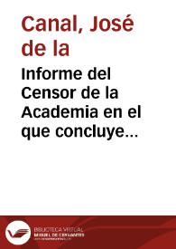 Informe del Censor de la Academia en el que concluye que se suspenda el inicio de las excavaciones en Ampurias, que se ordene que se guarden las antigüedades que se vayan descubriendo y que se informe a la Academia de cualquier hallazgo. | Biblioteca Virtual Miguel de Cervantes