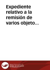 Expediente relativo a la remisión de varios objetos romanos e ibéricos hallados en Calaceite, partido judicial de Valderrobles, por Juan Cabré Aguiló. | Biblioteca Virtual Miguel de Cervantes