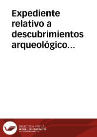 Expediente relativo a descubrimientos arqueológicos en el Cerro de la Virgen de Gracia comunicados por Rafael Ramírez de Arellano. | Biblioteca Virtual Miguel de Cervantes