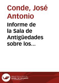 Informe de la Sala de Antigüedades sobre los monumentos de antigüedad de Lugo, proponiendo que Joaquín Antonio del Camino realice un plano del templo romano que se encuentra junto a las termas, a gastos pagados. En cuanto al texto de la inscripción que podría colocarse en aquellos edificios que se empotren epígrafes antiguos, se propone un texto en castellano y con leyenda sencilla. Además, se informa a la Academia de la denuncia de Carlos González de Posada sobre el puente de las Ferreras (Tarragona), de la colección numismática de Pedro Ocrouley y del envío de unos dibujos de esculturas y relieves por parte de José Vargas Ponce | Biblioteca Virtual Miguel de Cervantes