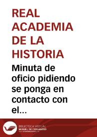 Minuta de oficio pidiendo se ponga en contacto con el conde de Clonard para hacerle entrega de las seis monedas pertenecientes al tesoro de denarios republicanos hallado en el partido de los Rincones (Mazarrón) para que aquél las entregue a la Academia | Biblioteca Virtual Miguel de Cervantes